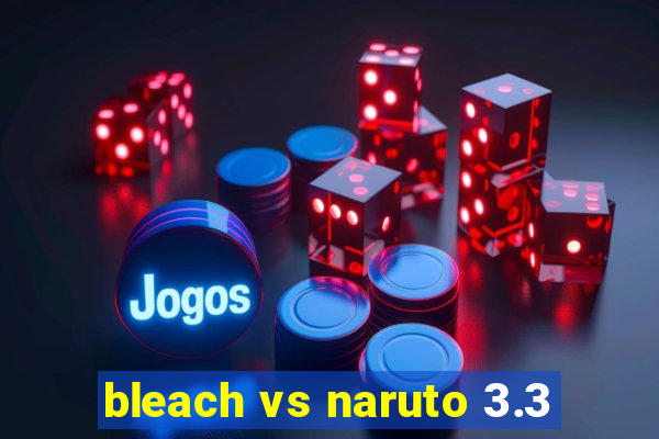 bleach vs naruto 3.3